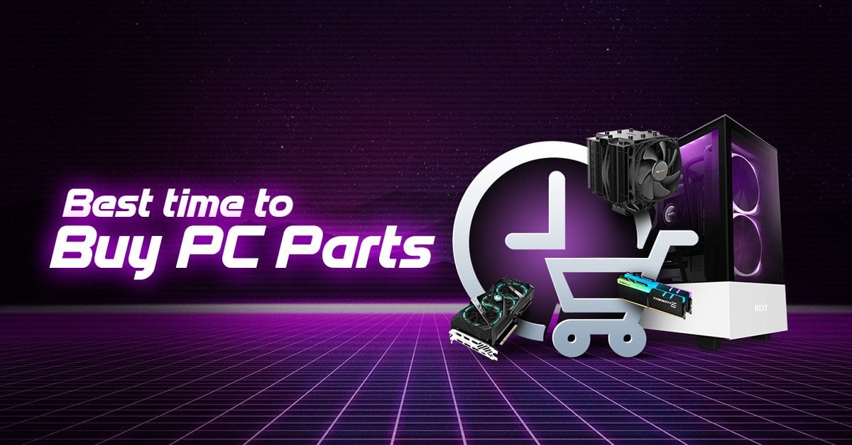 The Best Time to buy Computer Parts