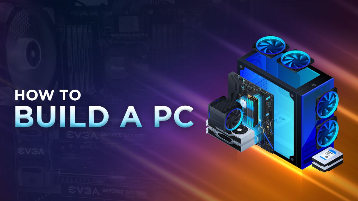 How to Build a PC: The Ultimate Beginner's Guide