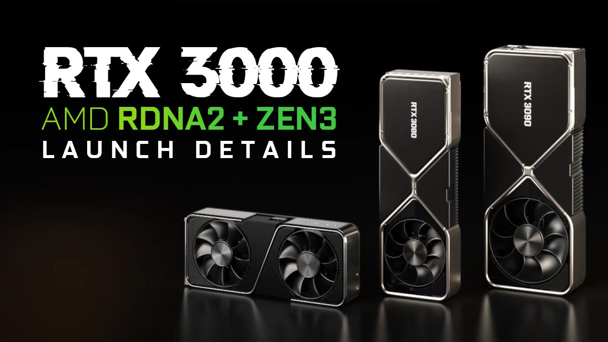 New GPU Launches: RTX 3000, AMD RDNA2 and Zen3