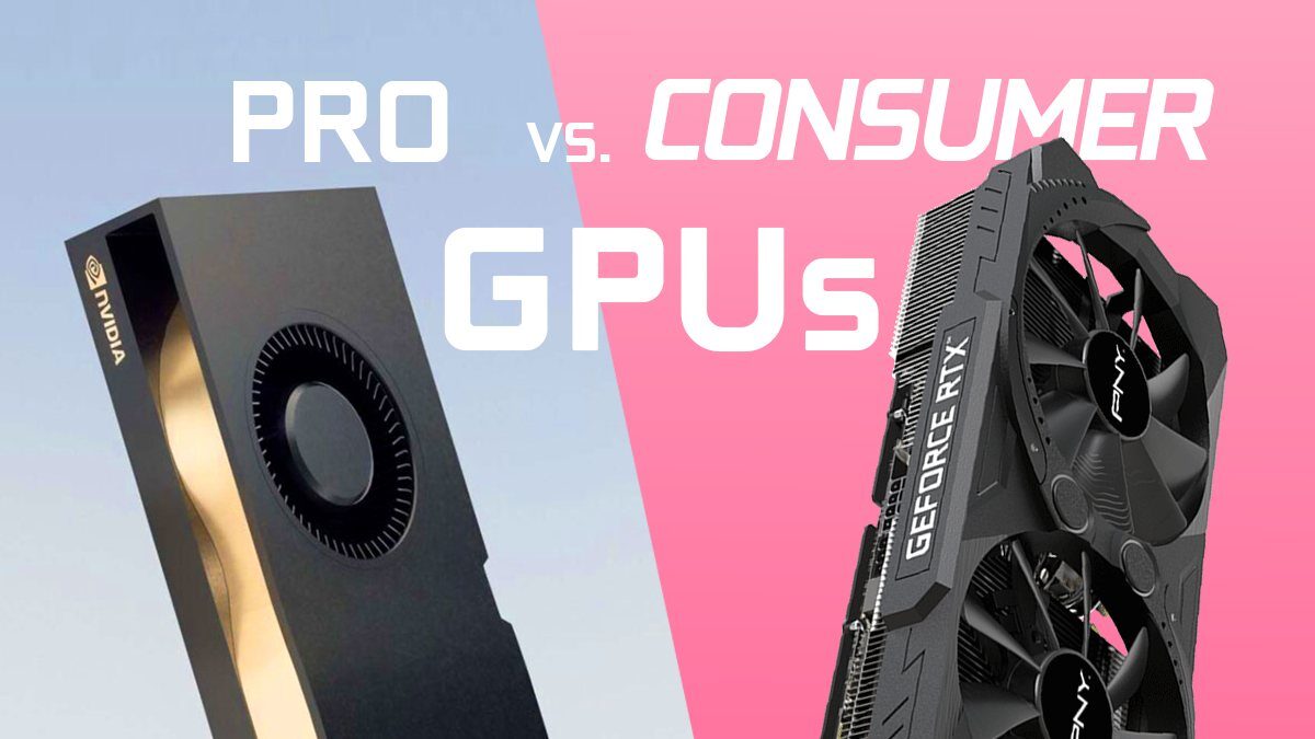 Pro vs. Consumer GPUs - What's the difference Why so expensive?