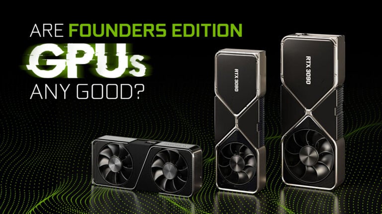 are-founders-edition-gpus-any-good