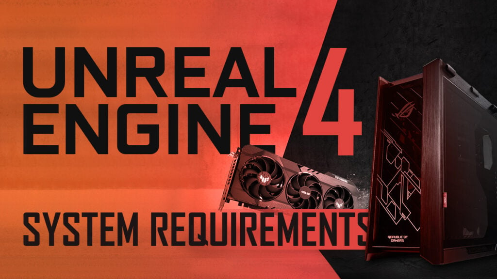 Unreal Engine System Requirements & PC