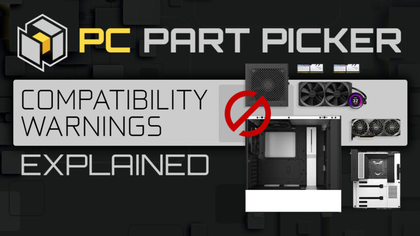 PCPartPicker Compatibility Warnings Explained Twitter 825x464 