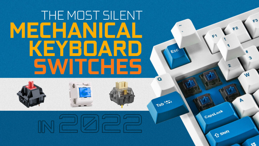 What Are The Quietest Most Silent Mechanical Keyboard Switches