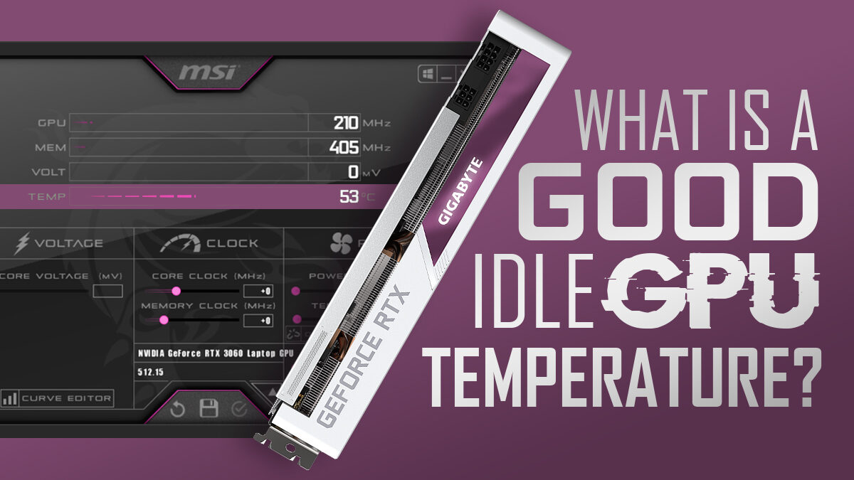 What Is A Good Idle GPU Graphics Card Temperature 