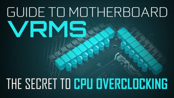 Guide To Motherboard VRMs [The Secret To CPU Overclocking]