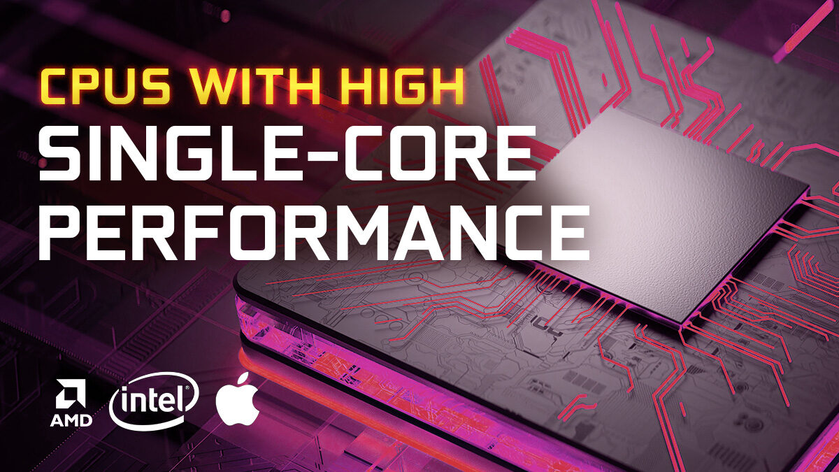 CPUs with the highest SingleCore Performance [Updated List]