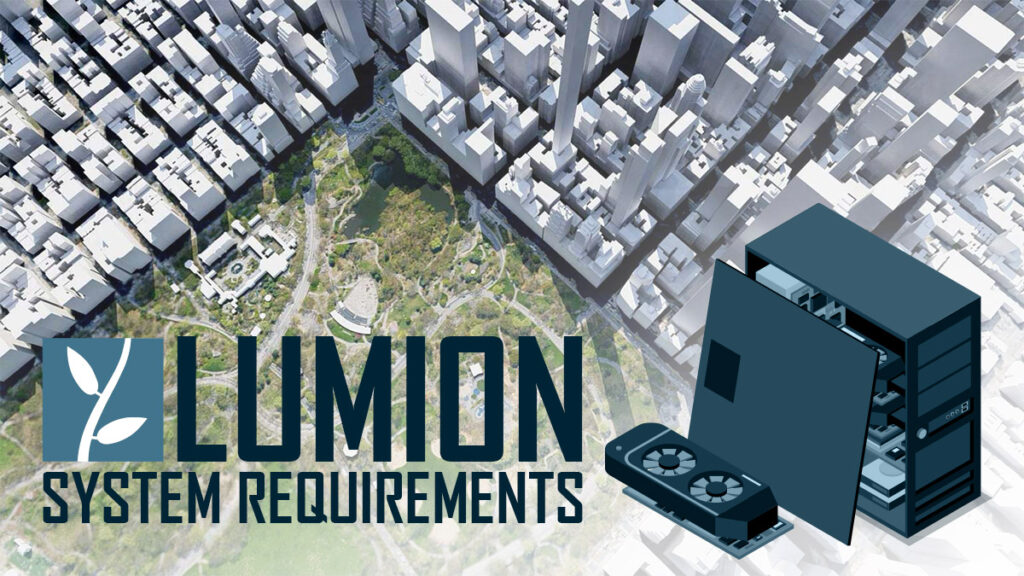 Lumion System Requirements & [Updated]