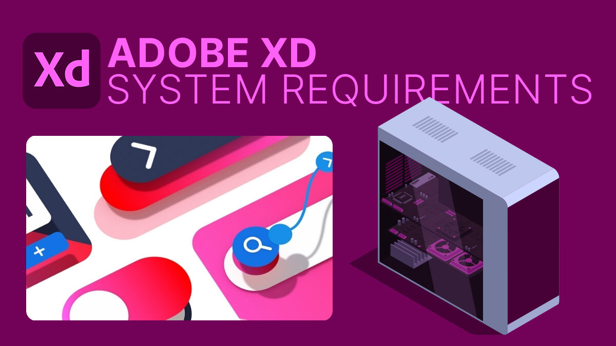 Adobe XD System Requirements & PC