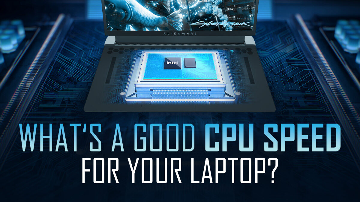 https://www.cgdirector.com/wp-content/uploads/media/2023/02/Whats-a-Good-Processor-Speed-For-a-Laptop-Twitter-1200x675.jpg