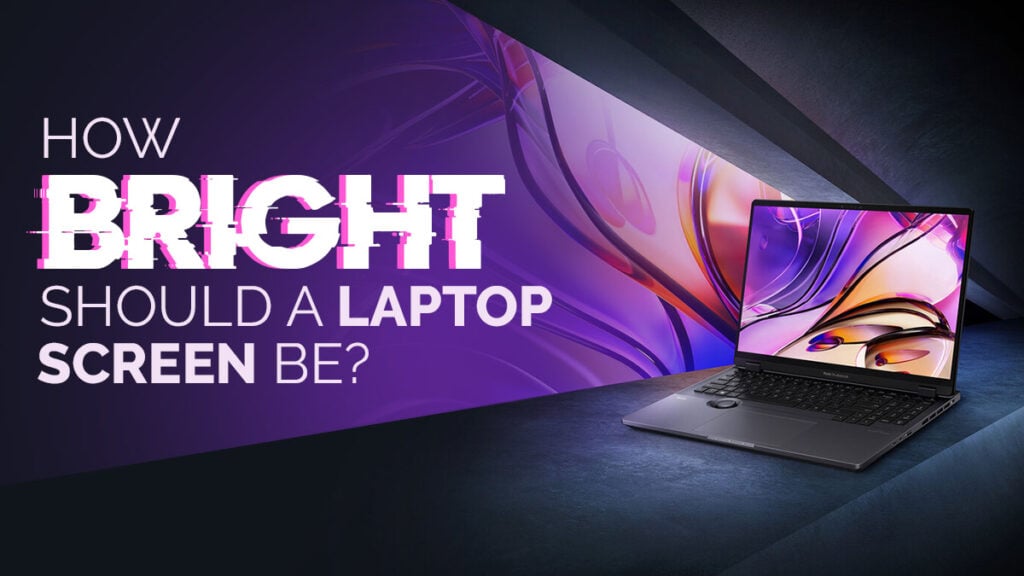 how-bright-should-a-laptop-screen-be-everything-you-need-to-know